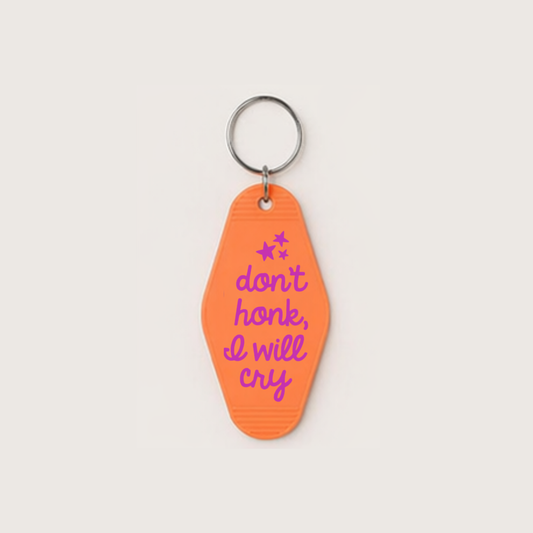 Don’t Honk, I’ll Cry Motel Keychain